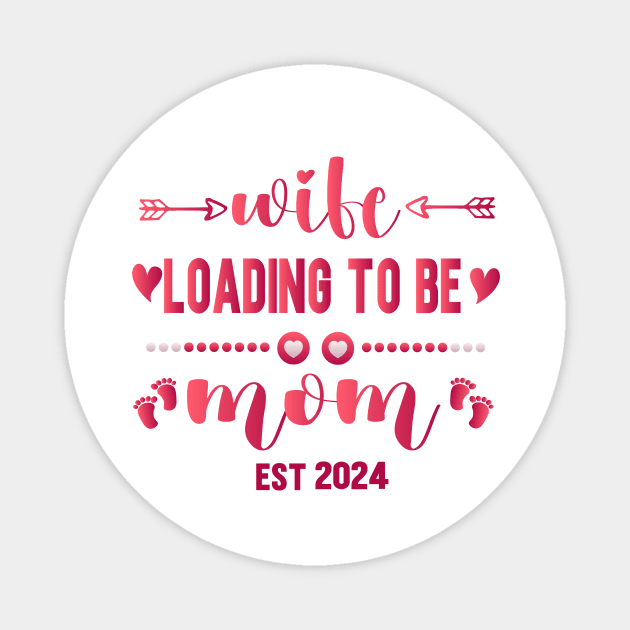 wife loading to be mom est 2024 Magnet by SecuraArt